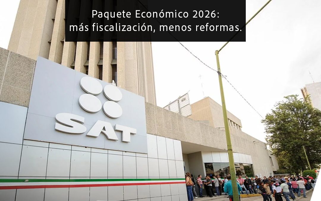 Paquete Económico 2026: no habrá reforma fiscal agresiva, pero sí más fiscalización